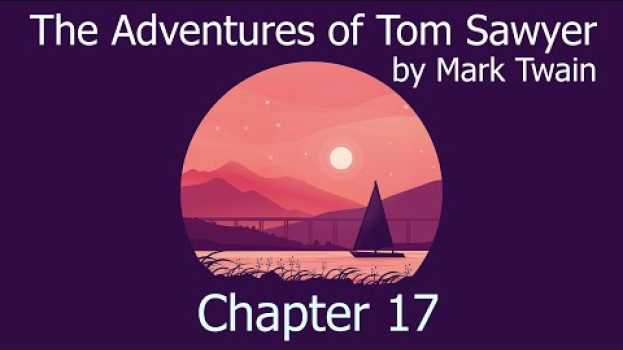Video AudioBook with Subtitle | The Adventures of Tom Sawyer by Mark Twain - Chapter 17 en español