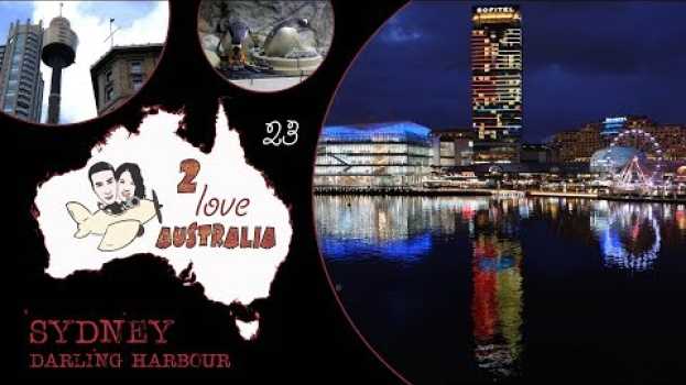 Video SYDNEY pt.3: "Darling Harbour" ultimo sguardo sulla città #Australia2love.23 documentario di viaggio po polsku