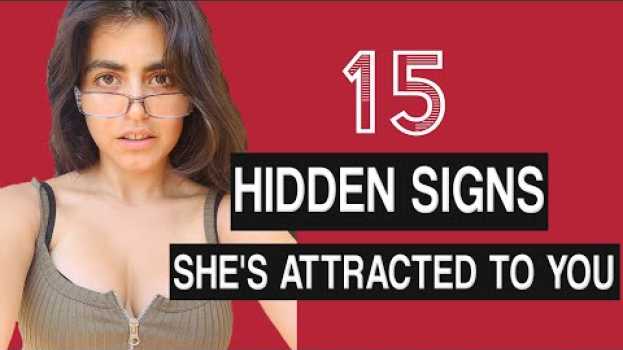 Video 15 Hidden Signs She's Attracted to You (Do Not Miss This)-Body language signs en español