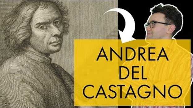 Video Andrea del Castagno: vita e opere in 10 punti en español