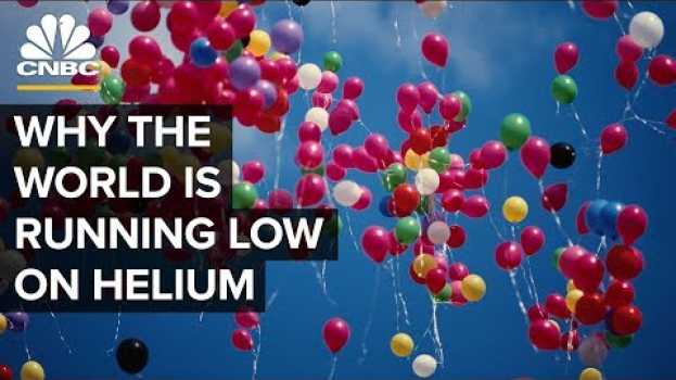 Video Why There Is A Helium Shortage auf Deutsch