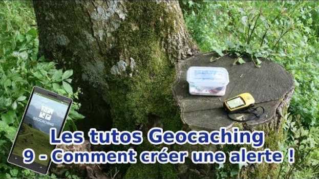 Video ⚠️  Les tutos Geocaching 12 - Comment créer une alerte !  ⚠️ po polsku