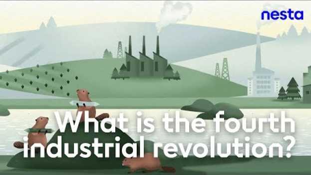Video What is the fourth industrial revolution? | Nesta en español