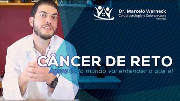 Video Câncer de RETO - Agora todo mundo vai entender o que é! | Dr. Marcelo Werneck auf Deutsch
