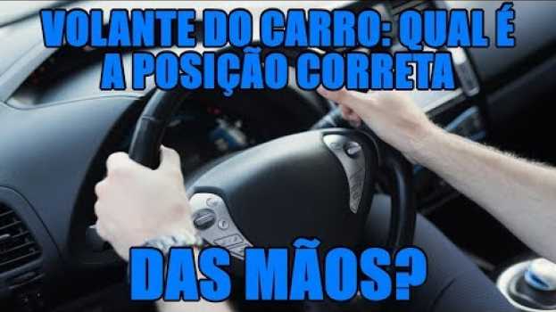 Video Volante do carro: qual é a posição correta das mãos? auf Deutsch