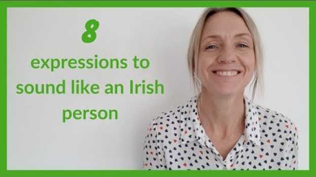 Video 8 expressions to sound like an Irish person su italiano