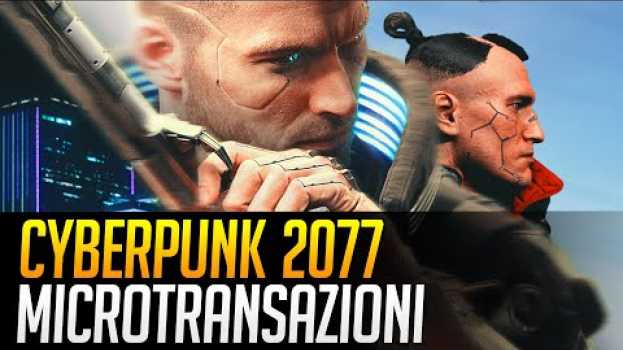 Video Cyberpunk 2077: Microtransazioni "positive" nel multiplayer   türkçe