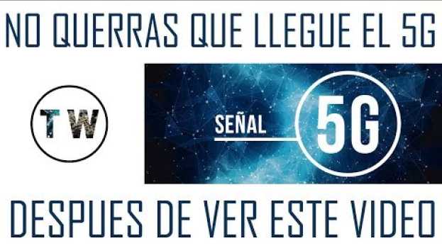 Video No querrás que llegue la red 5g después de ver este video | Technologic World in English