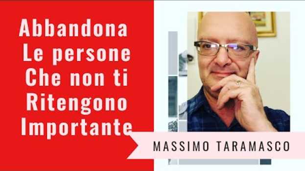 Video Abbandona le persone che non ti ritengono importante   türkçe