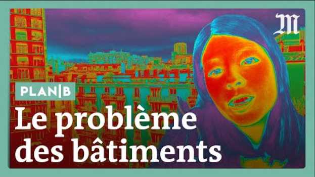 Video Nos logements sont des passoires à chaleur : quelles solutions ? #PlanB in English