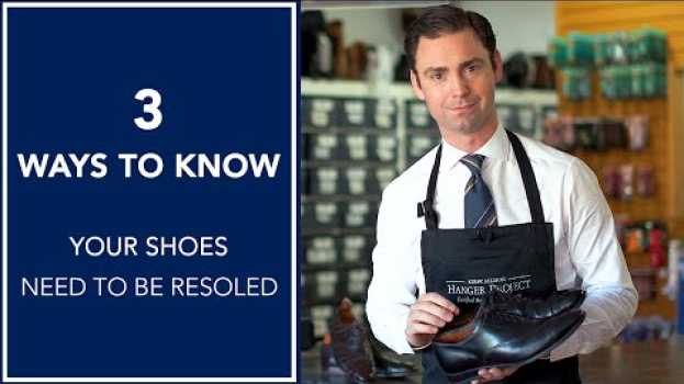 Video How To Know When Your Shoes Need To Be Resoled | Kirby Allison   türkçe