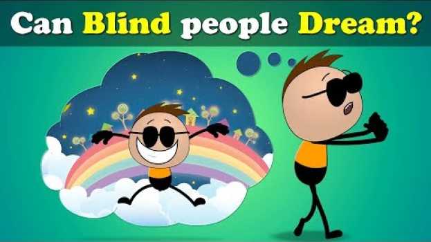 Video Can Blind people Dream? + more videos | #aumsum #kids #science #education #children en español