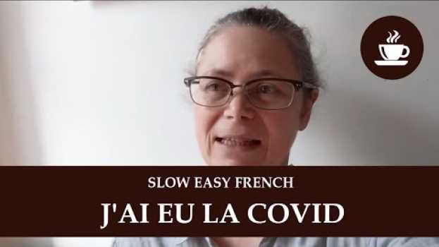 Video FRENCHPRESSO (Slow, Easy French) - J'ai eu la covid! po polsku