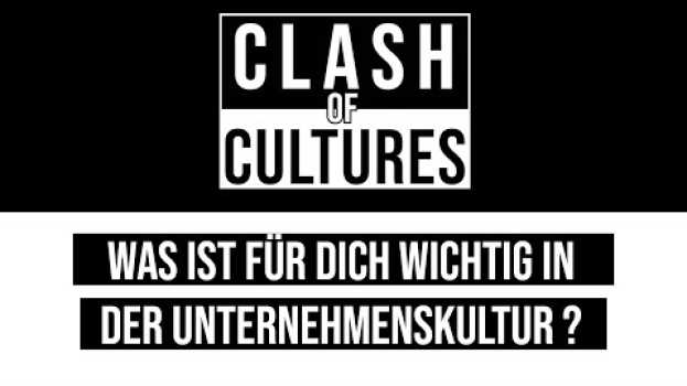 Video Was ist für dich wichtig in der Unternehmenskultur? #ClashOfCultures   türkçe