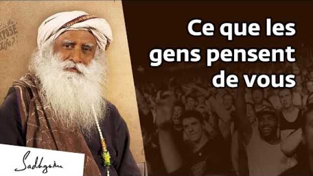 Video Comment se libérer du regard des autres ? | Sadhguru Français   türkçe