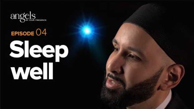 Video Episode 4: Sleep Well | Angels in Your Presence with Omar Suleiman po polsku