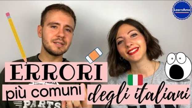 Video Gli ERRORI più frequenti tra gli ITALIANI! - Italian Mistakes Made by Native Speakers! 😱   türkçe