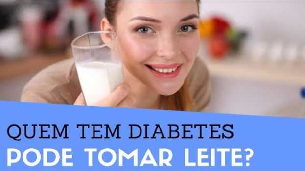 Video Diabético pode TOMAR LEITE? - Quem tem DIABETES pode tomar leite? Integral ou Desnatado? po polsku