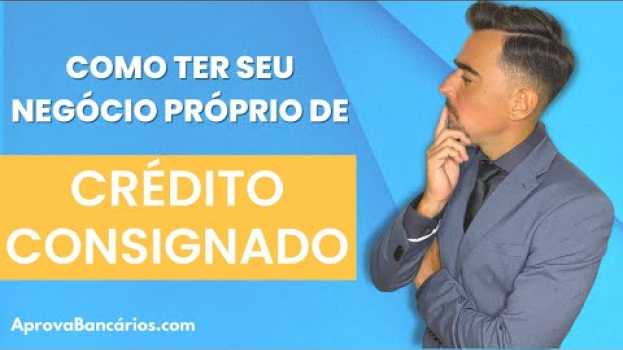 Video Como ter sua Própria Empresa de Consignado su italiano