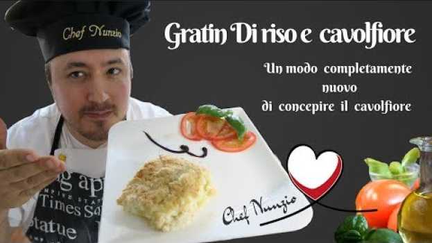 Video Gratin di riso e cavolfiori.Nuovo  modo  di  concepire questo non amato ortaggio.Sub-eng available auf Deutsch
