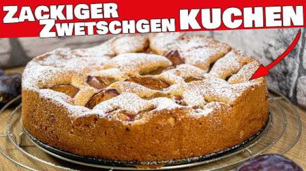 Видео So geht Zwetschgenkuchen | oder doch Pflaumenkuchen? на русском
