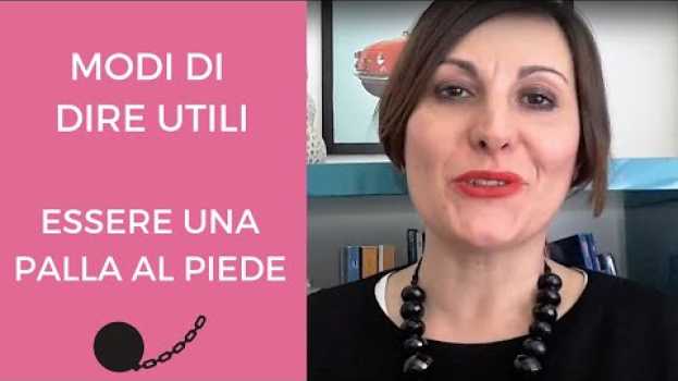 Video Modi di dire - essere una palla al piede em português
