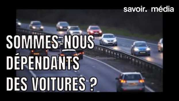 Video Sommes-nous dépendants des voitures? - Territoire - S1E3 po polsku