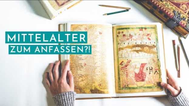 Video Mittelalter zum Anfassen: Wie finde ich Zugang zur Überlieferung? en français