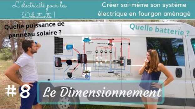 Video #8 L'électricité en fourgon : Tout comprendre pour bien dimensionner son installation électrique em português