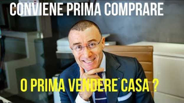 Video VENDERE CASA A GENOVA ? Conviene prima comprare o prima vendere casa ? en español