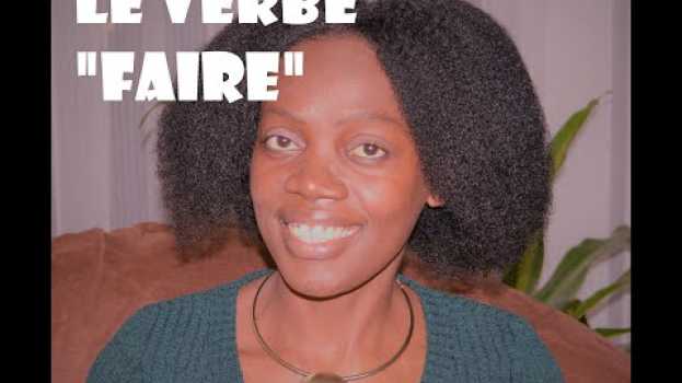 Video LE VERBE "FAIRE" À L'IMPARFAIT, AU PASSÉ COMPOSÉ DE L'INDICATIF ET AU PRÉSENT DE L'IMPÉRATIF po polsku