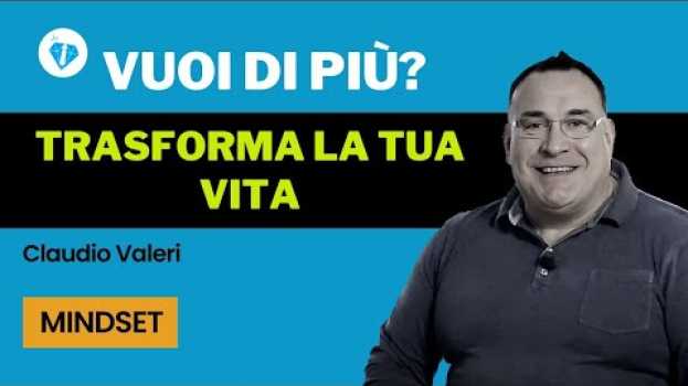 Video Vuoi di più? SMETTI DI LAMENTARTI E TRASFORMA LA TUA VITA auf Deutsch