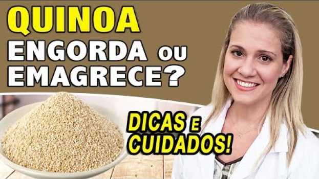 Video Quinoa Engorda ou Emagrece? [DICAS + CUIDADOS] in English