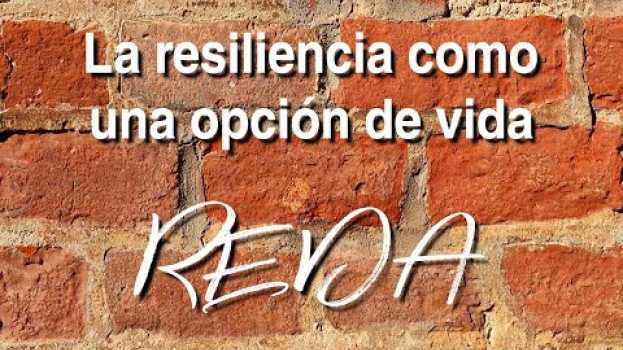 Video REDA   La resiliencia como una opción de vida   türkçe