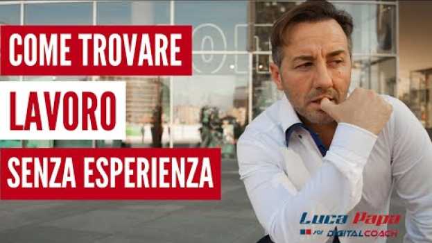Video Come trovare lavoro senza esperienza. Cosa puoi fare?   türkçe