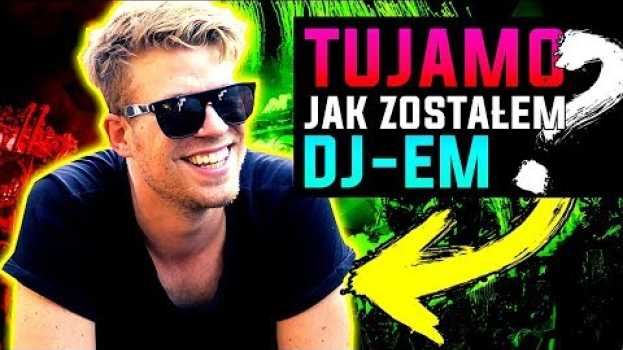 Video TUJAMO ZDRADZIŁ JAK ZOSTAŁ DJ-EM | Beach Party 2018 auf Deutsch