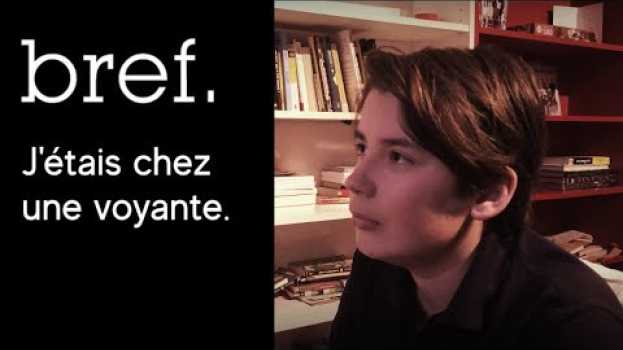 Видео Bref. J'étais chez une voyante. на русском