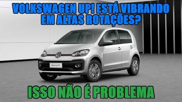 Video Volkswagen up! está vibrando em altas rotações? Isso não é problema in English