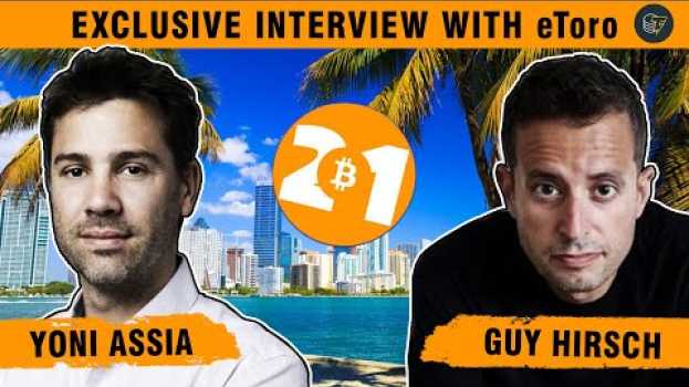 Video 'Bitcoin is the king of crypto and it's here to stay' | Exclusive interview with eToro su italiano