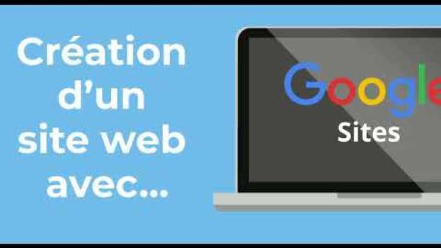 Видео Création d’un site avec Google Sites на русском
