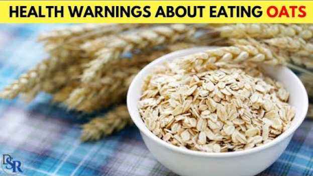 Video Health Warnings About Eating Oats/Oatmeal, Especially For Breakfast! en español