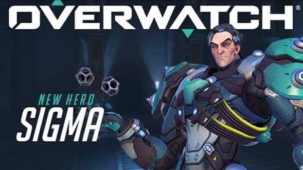 Video [JÁ DISPONÍVEL] Sigma | Overwatch auf Deutsch