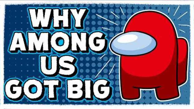 Video Why Among Us Took 2 Years to Take Over The World auf Deutsch