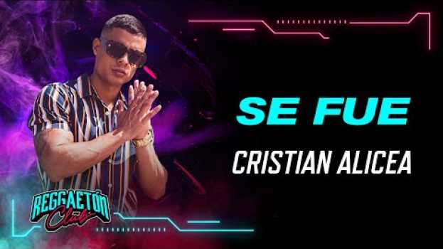 Video Se Fue, Christian Alicea - Video Oficial   türkçe