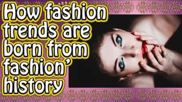 Видео Come nascono le tendenze moda autunno inverno 2019 dalla storia della moda на русском