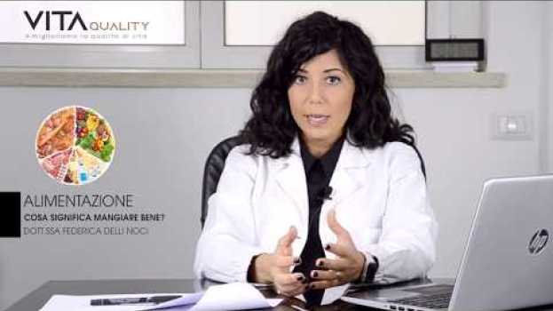 Video Alimentazione: cosa significa mangiare bene? en français