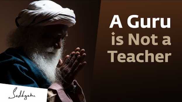 Video The Difference Between a Guru and a Teacher en español