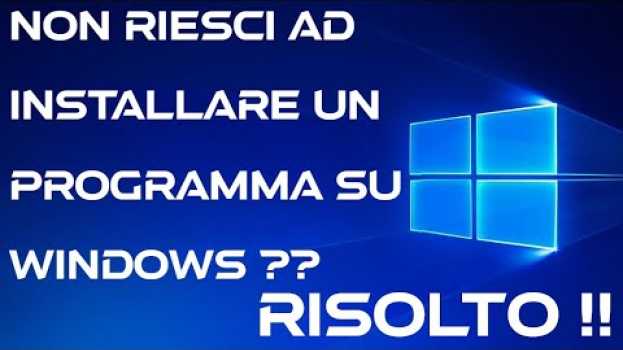 Видео Non riesci ad installare un Programma su Windows ?? RISOLTO !! на русском