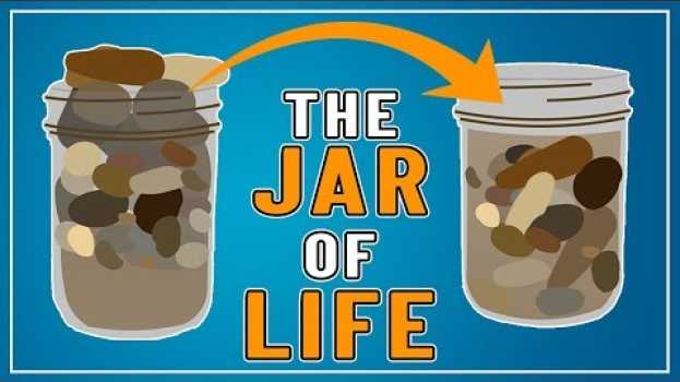 Video THE JAR OF LIFE - PUT IMPORTANT THINGS FIRST FOR A HAPPY LIFE auf Deutsch