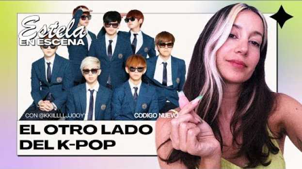 Video ¿Qué hay detrás del K-pop? | Estela en escena | Código Nuevo en français